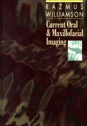 Current oral and maxillofacial imaging by Thomas F. Razmus