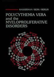 Polycythemia vera by Louis R. Wasserman, Paul D. Berk, Nathaniel I. Berlin