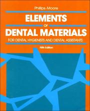 Cover of: Elements of Dental Materials by Phillips, Ralph W., Ralph W. Phillips, B. Keith, Ph.D. Moore, Ralph W. Phillips, B. Keith, Ph.D. Moore