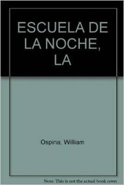 Cover of: La escuela de la noche by William Ospina