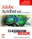 Cover of: Adobe(R) Acrobat(R) 4.0 Classroom in a Book (2nd Edition)