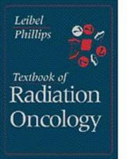 Cover of: Textbook of radiation oncology by [edited by] Steven A. Leibel, Theodore L. Phillips.