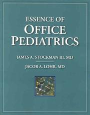 Cover of: Essence of Office Pediatrics by James A. Stockman, Jacob A. Lohr, James A. Stockman, Jacob A. Lohr