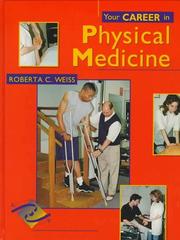 Your career in physical medicine by Roberta C. Weiss