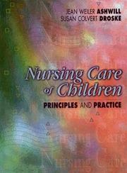 Cover of: Nursing care of children: principles and practice