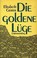 Cover of: Die goldene Lüge
