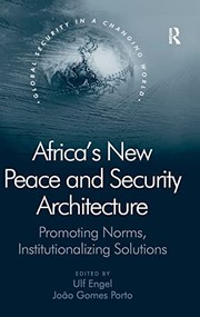 Cover of: Africa's new peace and security architecture: promoting norms, institutionalzing solutions