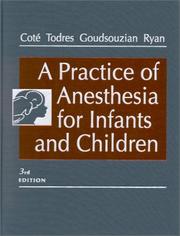 Cover of: A Practice of Anesthesia for Infants and Children by Charles J. Cote, I. David Todres, Nishan G. Goudsouzian, John F. Ryan