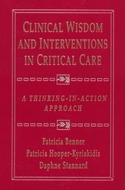 Cover of: Clinical wisdom and interventions in critical care: a thinking-in-action approach