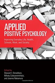 Cover of: Applied positive psychology by Stewart I. Donaldson, Mihaly Csikszentmihalyi, Jeanne Nakamura