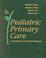 Cover of: Pediatric Primary Care