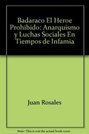Cover of: Badaraco, El Heroe Prohibido: Anarquismo y Luchas Sociales En Tiempos de Infamia (Advanced Series in Nonlinear Dynamics)