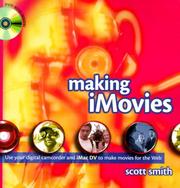 Cover of: Making iMovies: use your digital camcorder and iMac DV to make movies for the Web