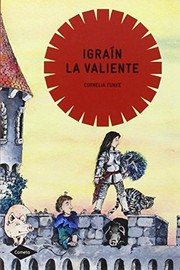 Cover of: Igraín la Valiente by Cornelia Funke, Roberto Falcó Miramontes