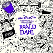 Cover of: La maravillosa aventura para colorear de Roald Dahl