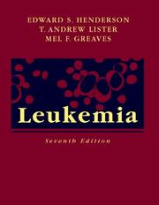 Cover of: Leukemia by Edward S. Henderson, T. Andrew Lister, Mel F. Greaves, B. Velde, Foster, Behrman, McPherson, Hegde, G. Fidler, Michael T. Mazur, Robert J. Kurman