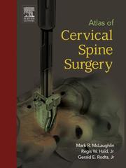 Atlas of cervical spine surgery by Mark McLaughlin, Regis W Haid, Gerald Rodts