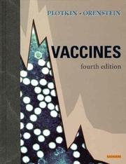 Vaccines by Walter A. Orenstein, Stanley A. Plotkin, Paul A. Offit