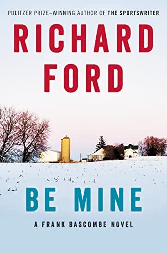 Be Mine by Richard Ford