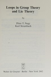 Cover of: Loops in group theory and lie theory by Péter Tibor Nagy