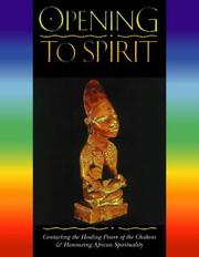 Cover of: Opening to Spirit : Contacting the Healing Power of the Chakras and Honouring African Spirituality