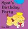 Cover of: "Spot's" Birthday Party (Spot the Dog)