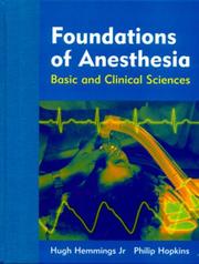 Cover of: Foundations of Anesthesia: Basic and Clinical Sciences