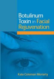 Botulinum Toxin in Facial Rejuvenation by Kate Coleman-Moriarty