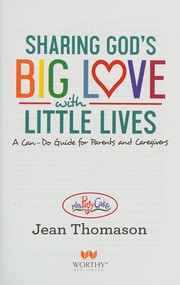 Sharing God's Big Love with Little Lives by Jean Thomason