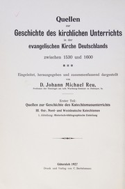 Cover of: Quellen zur Geschichte des kirchlichen Unterrichts in der evangelischen Kirche Deutschlands zwischen 1530 und 1600.
