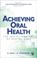 Cover of: Achieving oral health