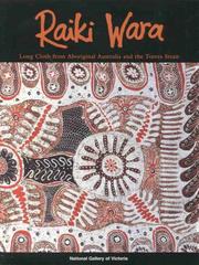 Cover of: Raiki wara: long cloth from aboriginal Australia and the Torres Strait