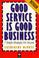 Cover of: Good Service is Good Business