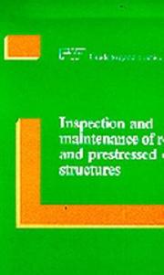 Cover of: Inspection and maintenance of reinforced and prestressed concrete structures.