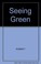 Cover of: Seeing green