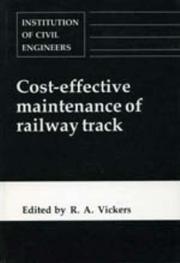 Cover of: Cost-effective maintenance of railway track: proceedings of the conference Cost-effective maintenance of railway track organized by the Institution of Civil Engineers and held in London on 25-26 June 1992.