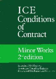 Cover of: ICE conditions of contract for minor works: conditions of contract, agreement and contract schedule for use in connection with minor works of civil engineering construction