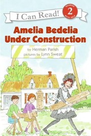 Cover of: Amelia Bedelia under Construction by Herman Parish, BookSource Staff