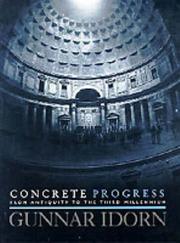 Cover of: Concrete progress: from antiquity to third millenium
