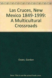 Cover of: Las Cruces, New Mexico, 1849-1999: multi-cultural crossroads