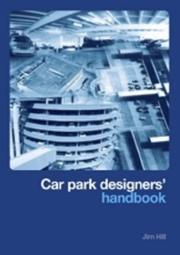 CAR PARK DESIGNERS' HANDBOOK by JIM HILL, J. D. Hill, G. Rhodes, S. Voller, C. Whapples