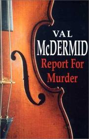 Cover of: Report for Murder (Lindsay Gordon Mystery) by Val McDermid