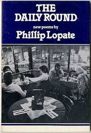 Cover of: The daily round by Phillip Lopate