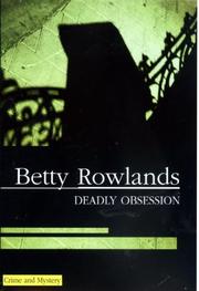 Deadly Obsession by Betty Rowlands