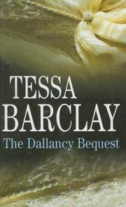 Cover of: The Dallancy Bequest by Tessa Barclay, Tessa Barclay