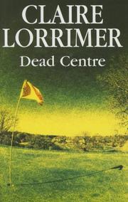 Cover of: Dead Centre by Claire Lorrimer