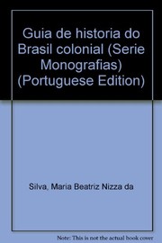 Guia de história do Brasil colonial by Maria Beatriz Nizza da Silva