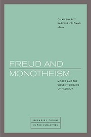 Cover of: Freud and Monotheism: Moses and the Violent Origins of Religion