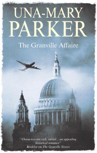 The Granville Affaire (Granville Sisters) by Una-Mary Parker