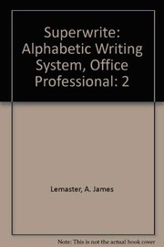 Cover of: Student Workbook- Superwrite 2, Alphabetic Writing System, Office Professional by A. James Lemaster, John Baer